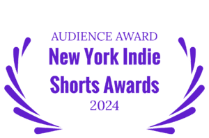 AUDIENCE AWARD - New York Indie Shorts Awards - 2024