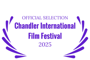 OFFICIAL_SELECTION_Chandler_International_Film_Festival_2025