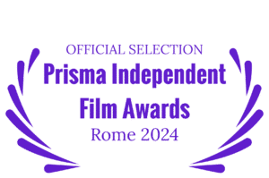 OFFICIAL_SELECTION_Prisma_Independent_Film_Awards_Rome_2024
